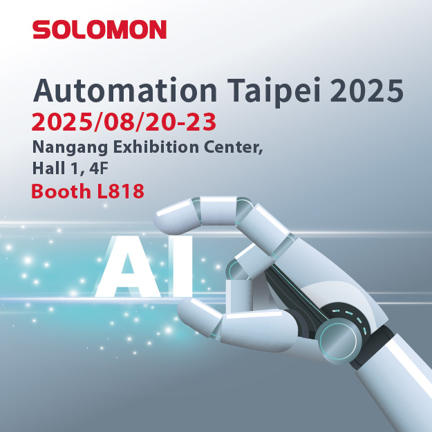 Solomon at Automation Taipei 2025 Booth L818 Promotional flyer for Solomon's presence at Automation Taipei 2025, showing event dates (August 20-23), venue (Nangang Exhibition Center Hall 1, 4F), and Booth L818, with a robotic hand holding the letters 'AI'.